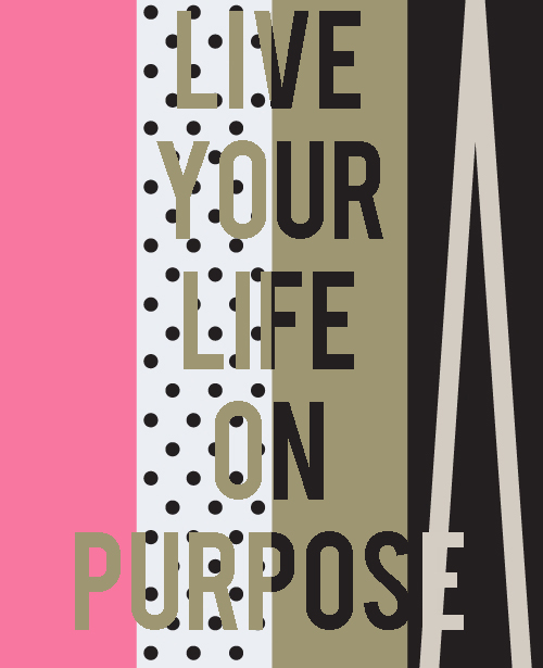live your life on purpose