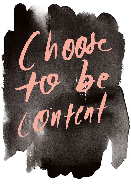choose to be content