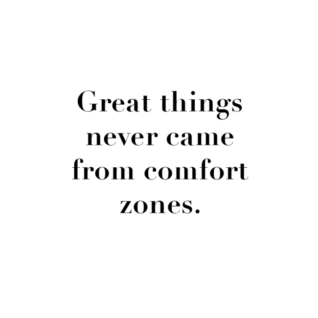 great-things-never-came-from-comfort-zones