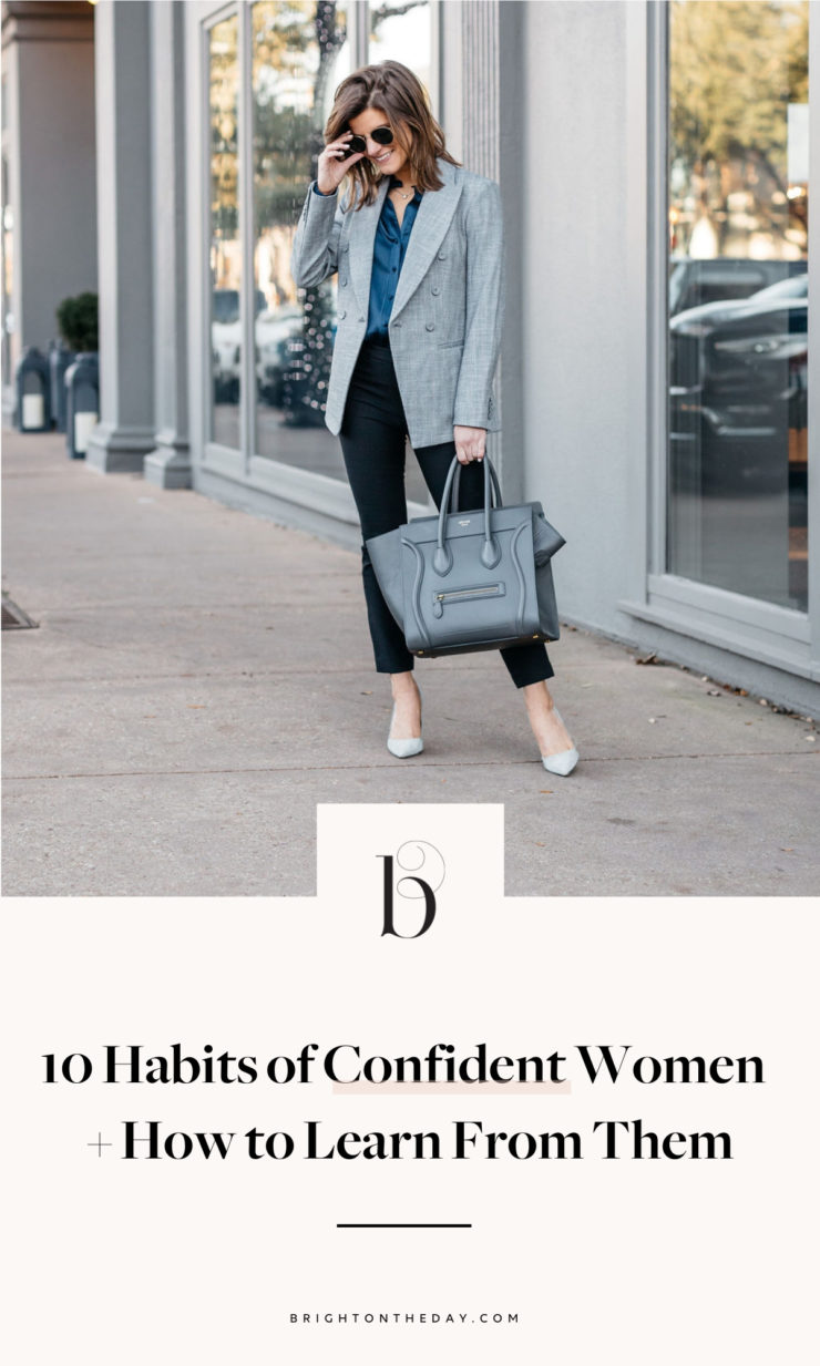 10 Habits of Confident Women + How to Learn From Them • BrightonTheDay