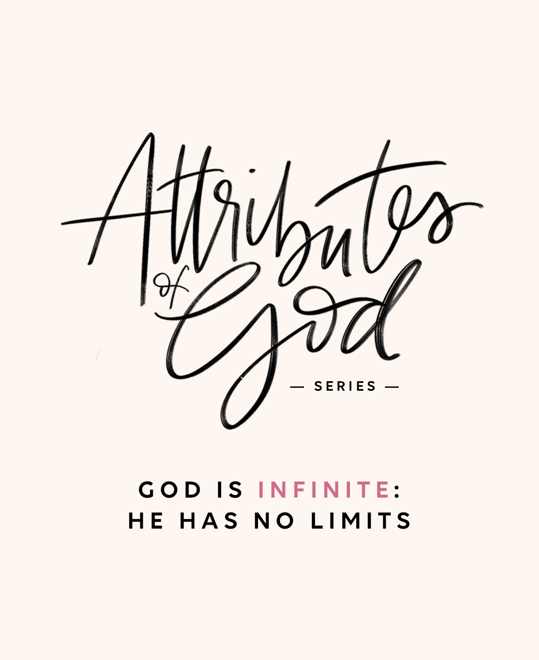 Attributes of God series; He is infinite he has no limits